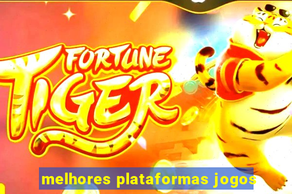 melhores plataformas jogos